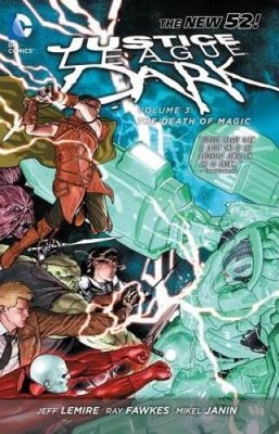 Justice League Dark Vol 3: The Death of Magic (The New 52) - VERY GOOD