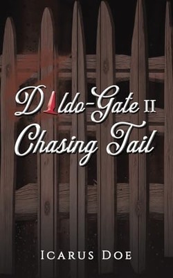 Icarus Doe - Dildo-Gate II   Chasing Tail - Paperback - G245z