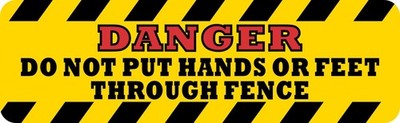 10x3 Danger Do Not Put Hands or Feet Through Fence Sticker Vinyl Sign Stickers