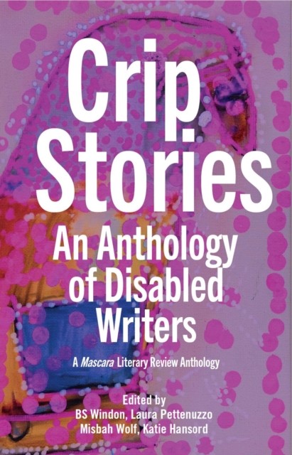 Crip Stories An Anthology of Disabled Writers (Paperback Book)