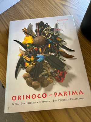 Orinoco- Parima. Indian Societies in Venezuela. The Cisneros Coll.