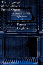 Language of the Classical French Organ by Fenner Douglass Paperba