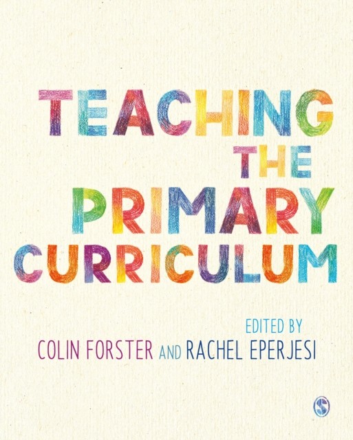 Teaching the Primary Curriculum by Colin Forster HARDBACK 9781526459015