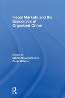 Illegal Markets And The Economics Of Organized Crime | Martin Bouchard (U. A.)