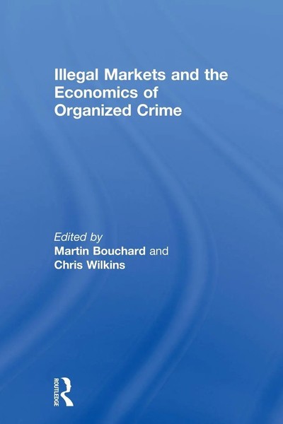 Illegal Markets And The Economics Of Organized Crime | Martin Bouchard (U. A.)-image