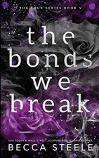 The Bonds We Break - Anniversary Edition: 5 (Four) - Steele, Becca
