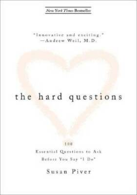 The Hard Questions: 100 Questions to Ask Before You Say  I Do - GOOD