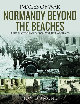 Normandy Beyond The Beaches by Jon Diamond Paperback Book