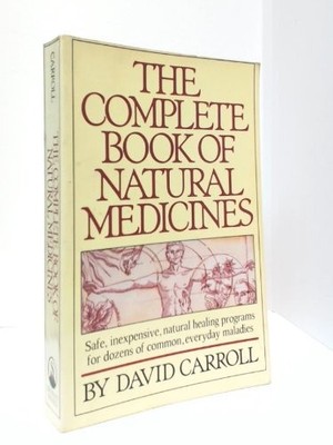 THE COMPLETE BOOK OF NATURAL MEDICINES By David Carroll *Excellent Condition*