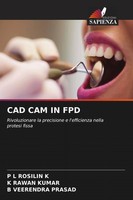CAD CAM IN FPD Rivoluzionare La Precisione E L'efficienza Nella Protesi Fissa