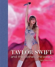 Taylor Swift: And the Clothes She Wears by