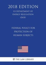 Federal Policy For Protection Of Human Subjects (Us Department Of Energy Re...