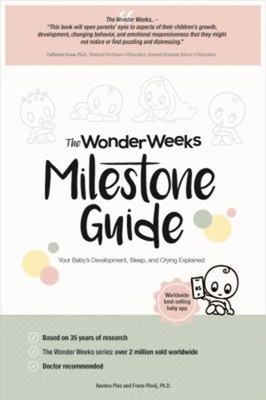 The Wonder Weeks Milestone Guide : Your Baby's Development, Sleep