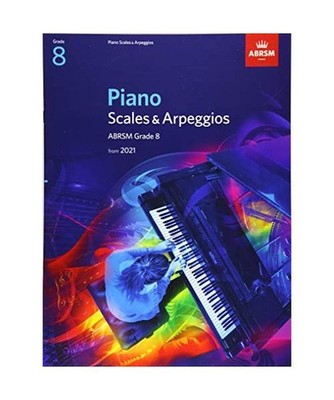 Piano Scales & Arpeggios, ABRSM Grade 8: from 2021: from 2021, Abrsm