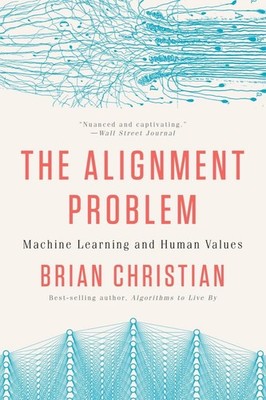 The Alignment Problem: Machine Learning and Human Values, Christian, Brian, Good
