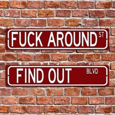 Funny "F*** Around St" & "Find Out Blvd" Street Sign Bundle - 18"x4", 4 Colors