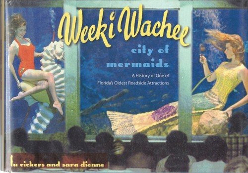Florida History and Culture Ser.: Weeki Wachee, City of Mermaids Hardcover Book - Picture 1 of 2