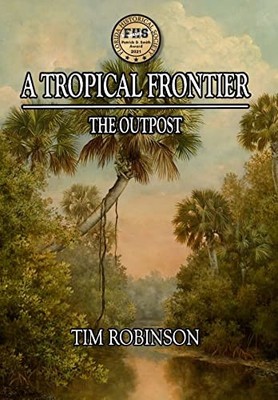 A Tropical Frontier: The Outpost By Tim Robinson - New Copy - 9781087866321