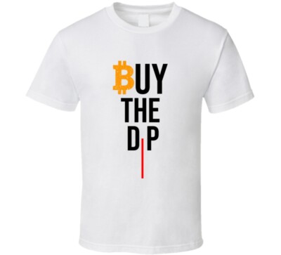 Buy The Dip Bitcoin Btc Crypto S-6xl T Shirt