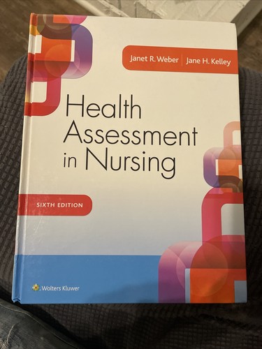 Health Assessment in Nursing by Jane H.Kelley and Janet R.Weber (2017 ...