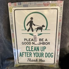 New Clean Up After Your Dog Sign, Be A Good Neighbor Sign,      Sigo Signs