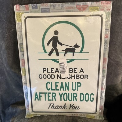 New Clean Up After Your Dog Sign, Be A Good Neighbor Sign,           Sigo Signs