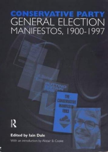 Conservative Party General Election Manifestos, 1900-1997 by Alistair ...