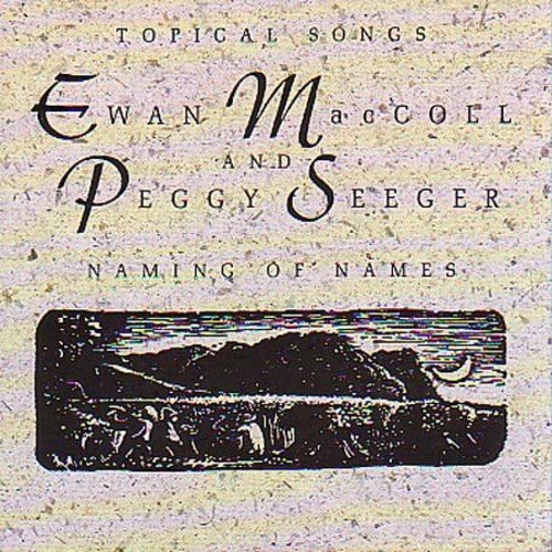 Ewan MacColl Naming Of Names: TOPICAL SONGS (CD) Album