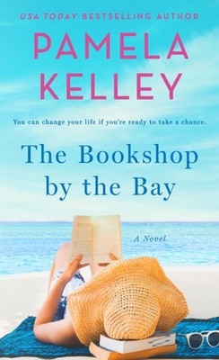 The Bookshop by the Bay: A Novel by Kelley, Pamela M., Good Book