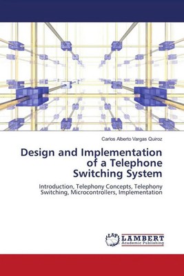 Carlos Alberto Vargas Quiroz | Design and Implementation of a Telephone...
