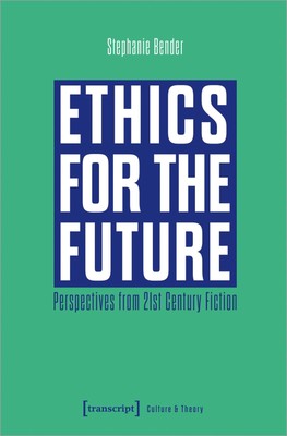 Ethics for the Future | Stephanie Bender | Taschenbuch | 318 S. | Englisch