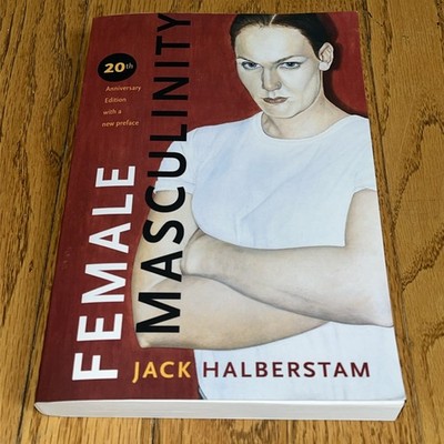 Female Masculinity Halberstam Paperback MD   Duke University Press 9781478001621