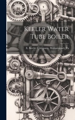 Keeler Water Tube Boiler by Williamsport Pa E Keeler Company: New