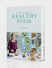 In the Mood for Healthy Food: Recipes for The Whole Family, Jo Pratt, Used; Good
