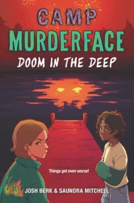 Camp Murderface #2: Doom in the Deep by Saundra Mitchell: New