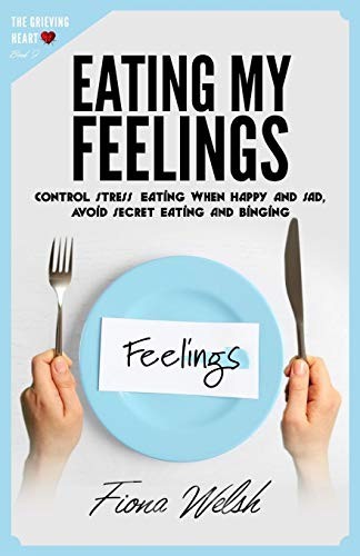 Eating My Feelings : Control Stress Eating When. Welsh<| - Image 2