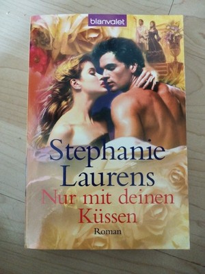 Nur mit deinen Küssen: Roman Laurens, Stephanie: