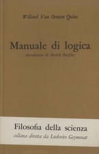 Manuale di logica - Willard Van Orman Quine (Feltrinelli) [1961]