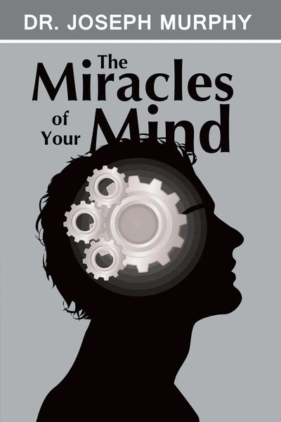 Joseph Murphy | The Miracles Of Your Mind | Taschenbuch | Englisch (2013)-image