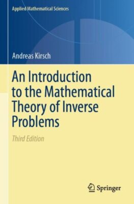 Introduction to the Mathematical Theory of Inverse Problems, Paperback by Kir...