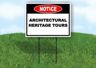 Notice Architectural Heritage Tours 18 in x24 in Yard Road Sign w/ Stand