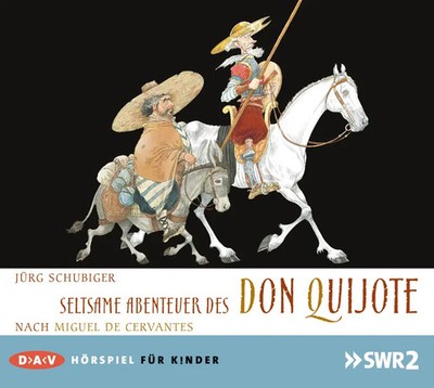 Seltsame Abenteuer des Don Quijote,1 Audio-CD | Saavedra (u. a.) | Deutsch | CD
