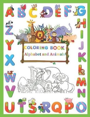 Coloring Book Alphabet and Animals: Supper funny Preschool Coloring Book of Alph
