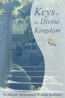Shaykh Muhammad Hisham Kabbani (U. A.) | Keys To The Divine Kingdom | Buch