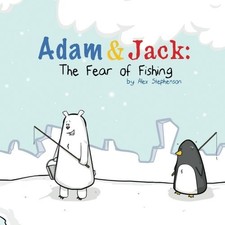 ADAM AND JACK: THE FEAR OF FISHING (THE UNLIKELY By Alex James Stephenson *NEW*
