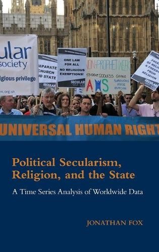 Political Secularism, Religion, and the State - 9781107076747