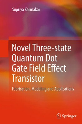 Novel Three-State Quantum Dot Gate Field Effect Transistor Supriya Karmakar Buch