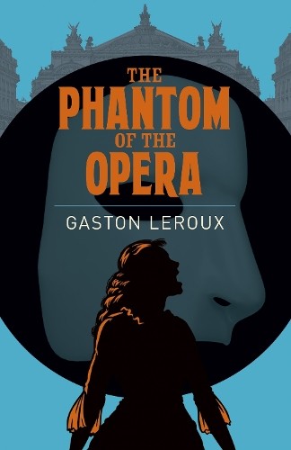 The Phantom of the Opera by Gaston Leroux, Alexander Teixera ... - 9781788282352