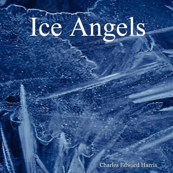 Charles Edward Harris | Ice Angels | Taschenbuch | Englisch (2007)-image