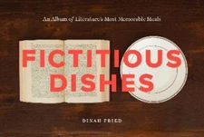 Fictitious Dishes: An Album of Literature's Most Memorable Meals - GOOD